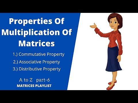 Properties Of Multiplication Of Matrices | Commutative property | Associative | Distributive