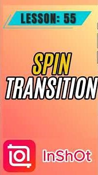 How to Add Spin Transition in InShot - Lesson 55 InShot Mobile Video Editing Tutorial #inshot