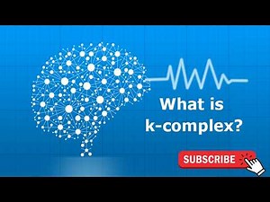 K-Complex Explained