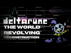 (OUTDATED) Deltarune Chapter 1 OST: 33 - THE WORLD REVOLVING (Deconstruction)