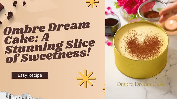 Ombre Dream Cake: A Stunning Slice of Sweetness