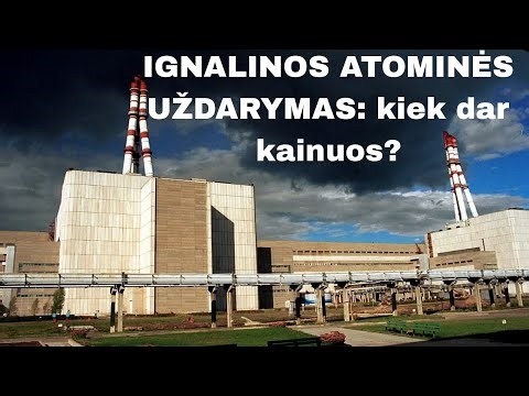 IGNALINOS ATOMINĖS UŽDARYMAS: kiek dar kainuos? (2025 10 15)