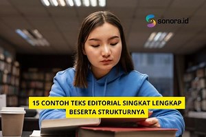 15 Contoh Teks Editorial Singkat Lengkap Beserta Strukturnya - Sonora.id
