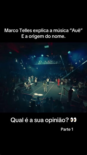 A Origem da Música Auê de Marco Telles