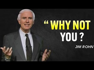 WHY NOT YOU ? - Jim Rohn Motivation Speech