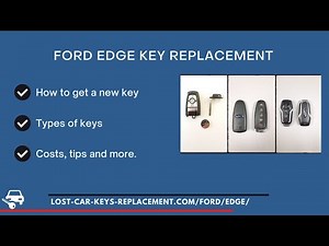 Ford Edge Key Replacement – How To Get a New Key. Costs, Tips, Types Of Keys & More.