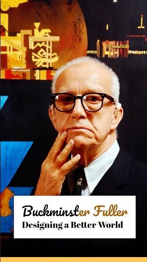 Mind and Fates: Buckminster Fuller — Designing a Better World