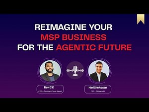 Reimagine Your CSP & MSP Business for the Agentic Era | Live Webinar Replay