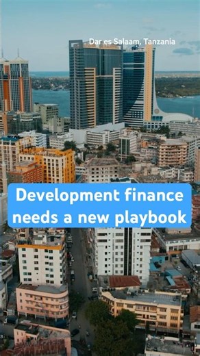 Why development finance needs a new playbook