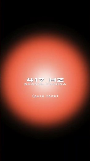 417 HZ Solfeggio Frequency Pure Tone • Sacral Chakra • Remove Negative Energy & Blockages