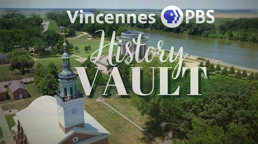 Tonight at 7:30 watch History Vault on Vincennes PBS. | Vincennes PBS
