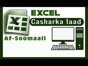Ku Baro Computerka Afsoomaali | Excel Casharka 1aad