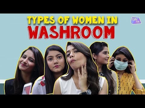 Types Of Women In Washroom | Life tak