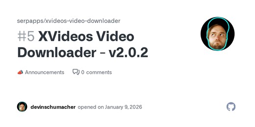 XVideos Video Downloader - v2.0.2 · serpapps xvideos-video-downloader · Discussion #5