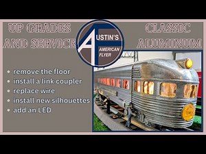 Improving a classic: working on an 1950/51 American Flyer S gauge Aluminum Passenger car.