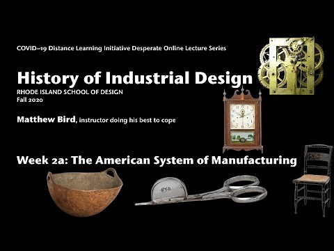 History of Industrial Design Week 2 Part 1: The American System of Manufacturing