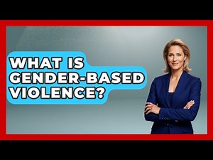 What Is Gender-Based Violence? - Gender Equality Network