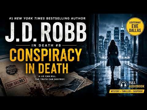 Conspiracy in Death by J.D. Robb | In Death #8 | Full Audiobook | Mystery Thriller & Suspense