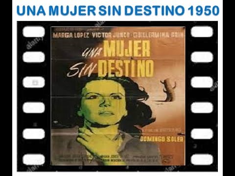 UNA MUJER SIN DESTINO, PELÍCULA MEXICANA 1950. Con Marga Lopez ,Victor Junco ,Guillermina Grin.