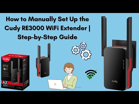 How to Manually Set Up the Cudy RE3000 WiFi Extender | Step-by-Step Guide