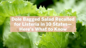 Dole Bagged Salad Recalled for Listeria in 10 States—Here's What to Know