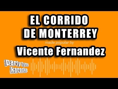 Vicente Fernandez - El Corrido De Monterrey (Versión Karaoke)