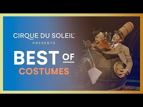 Best of Costumes | Cirque du Soleil