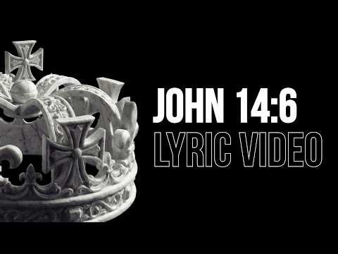 John 14:6 | Lyric Video by The Disciple Daily