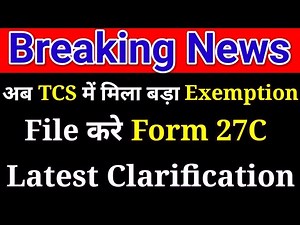 Latest Clarification from CBDT Form 27C for Exemption of TCS | Income Tax New Latest Update |