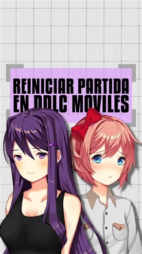 Cómo reiniciar partida en DDLC para móviles