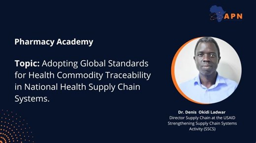 Adopting Global Standards for Health Commodity Traceability in National Health Supply Chain Systems | African Pharmaceutical Network (APN)