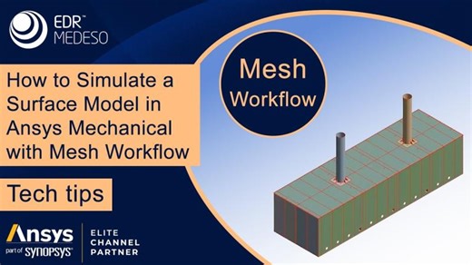 How to Simulate a Surface Model in Ansys Mechanical with Mesh Workflow | EDRMedeso