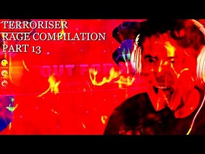 Terroriser Rage Compilation Part 13