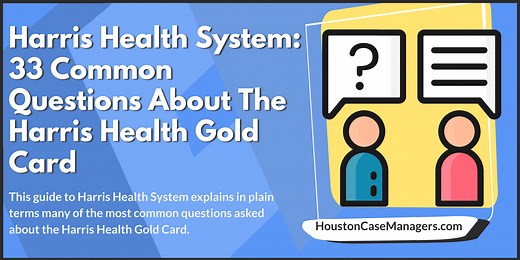 Harris Health System: 33 Common Questions About The Harris Health Gold Card