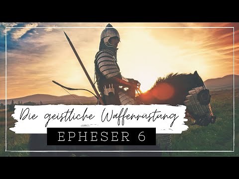 Die geistliche Waffenrüstung - Epheser 6 | Bibelmeditation | Lutherbibel 1912 | Waffenrüstung Gottes