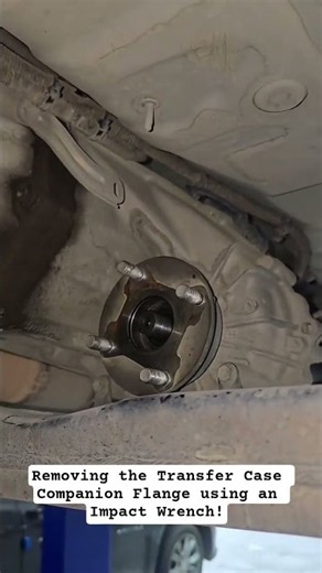Removing the Transfer Case Companion Flange using an Impact Wrench!