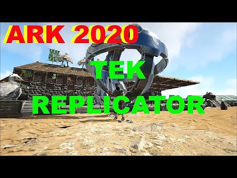 ARK 2020 - How to make the TEK Replicator