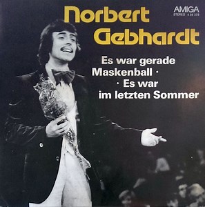 Norbert Gebhardt - Es War Gerade Maskenball / Es War Im Letzten Sommer