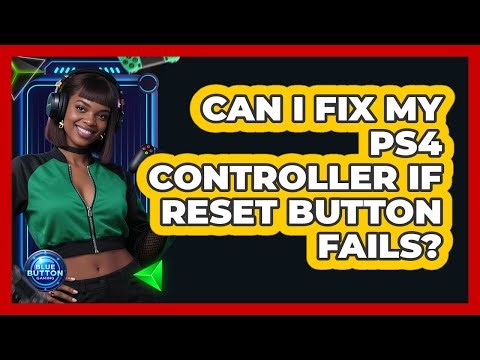 Can I Fix My PS4 Controller If Reset Button Fails?
