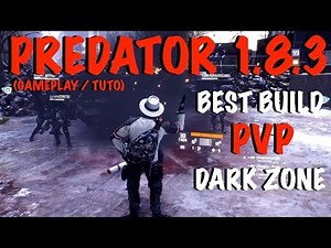 The Division 1.8.3 Best Build PREDATOR for Dark Zone (Gameplay + TUTO)