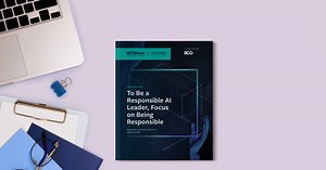 To Be a Responsible AI Leader, Focus on Being Responsible | September 19, 2022