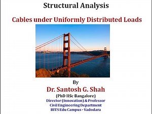 Cables under Uniformly Distributed Loads_Dr Santosh Shah