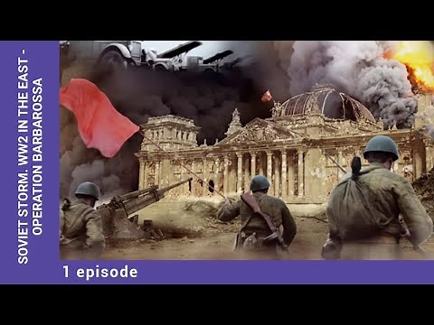 Soviet Storm. WW2 in the East - Operation Barbarossa. Episode 1. StarMedia. English Dubbing