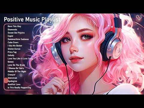 Positive Music Playlist🌻Happy chill music mix - Perfect playlist to listen to when you get up