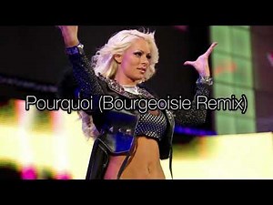 Maryse Theme Song V1 “Pourquoi (Bourgeoisie Remix)” (Arena Effect)