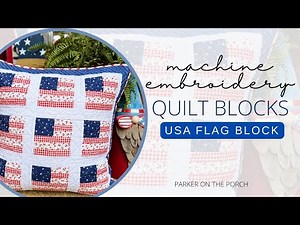Easy USA Flag Quilt Block Tutorial (In the Hoop)