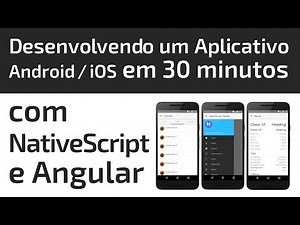Como Criar um Aplicativo em Android e iOS nativo com NativeScript e Angular em 30 minutos