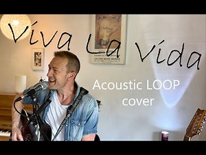 Viva La Vida Acoustic Coldplay Cover ( Loop pedal )