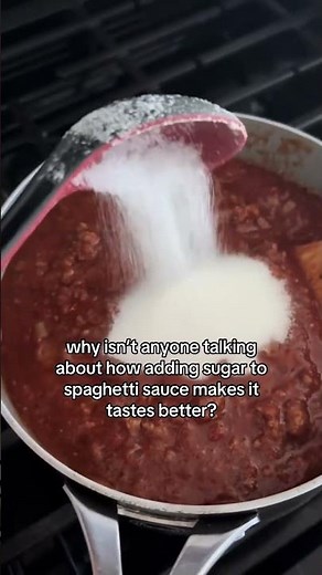 why isn’t anyone talking about how adding sugar to spaghetti sauce makes it tastes better?