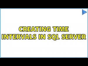 Creating time intervals in SQL Server